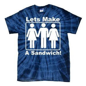 Lets Make A Sandwich Tie-Dye T-Shirt