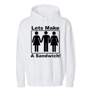 Lets Make A Sandwich Garment-Dyed Fleece Hoodie