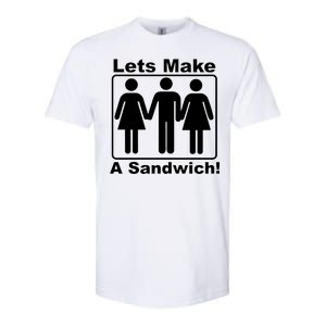 Lets Make A Sandwich Softstyle CVC T-Shirt