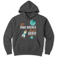 Let's Make America Smart Again Hoodie