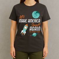 Let's Make America Smart Again T-Shirt