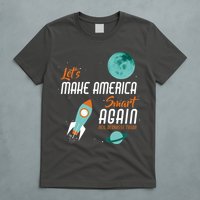 Let's Make America Smart Again T-Shirt