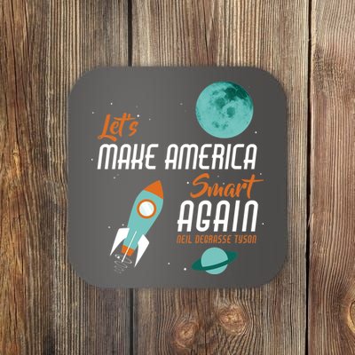 Let's Make America Smart Again Coaster