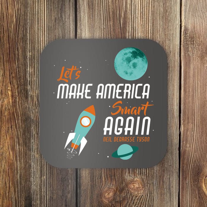 Let's Make America Smart Again Coaster