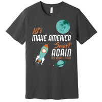 Let's Make America Smart Again Premium T-Shirt