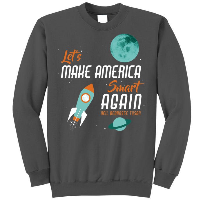 Let's Make America Smart Again Tall Sweatshirt