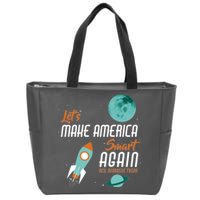 Let's Make America Smart Again Zip Tote Bag