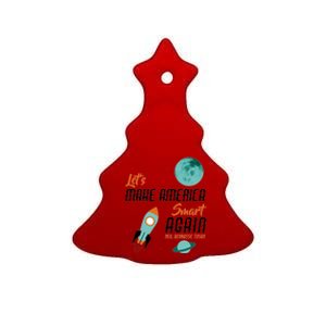 Let's Make America Smart Again Ceramic Tree Ornament