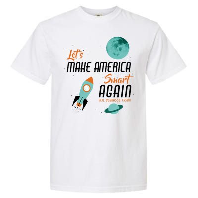 Let's Make America Smart Again Garment-Dyed Heavyweight T-Shirt