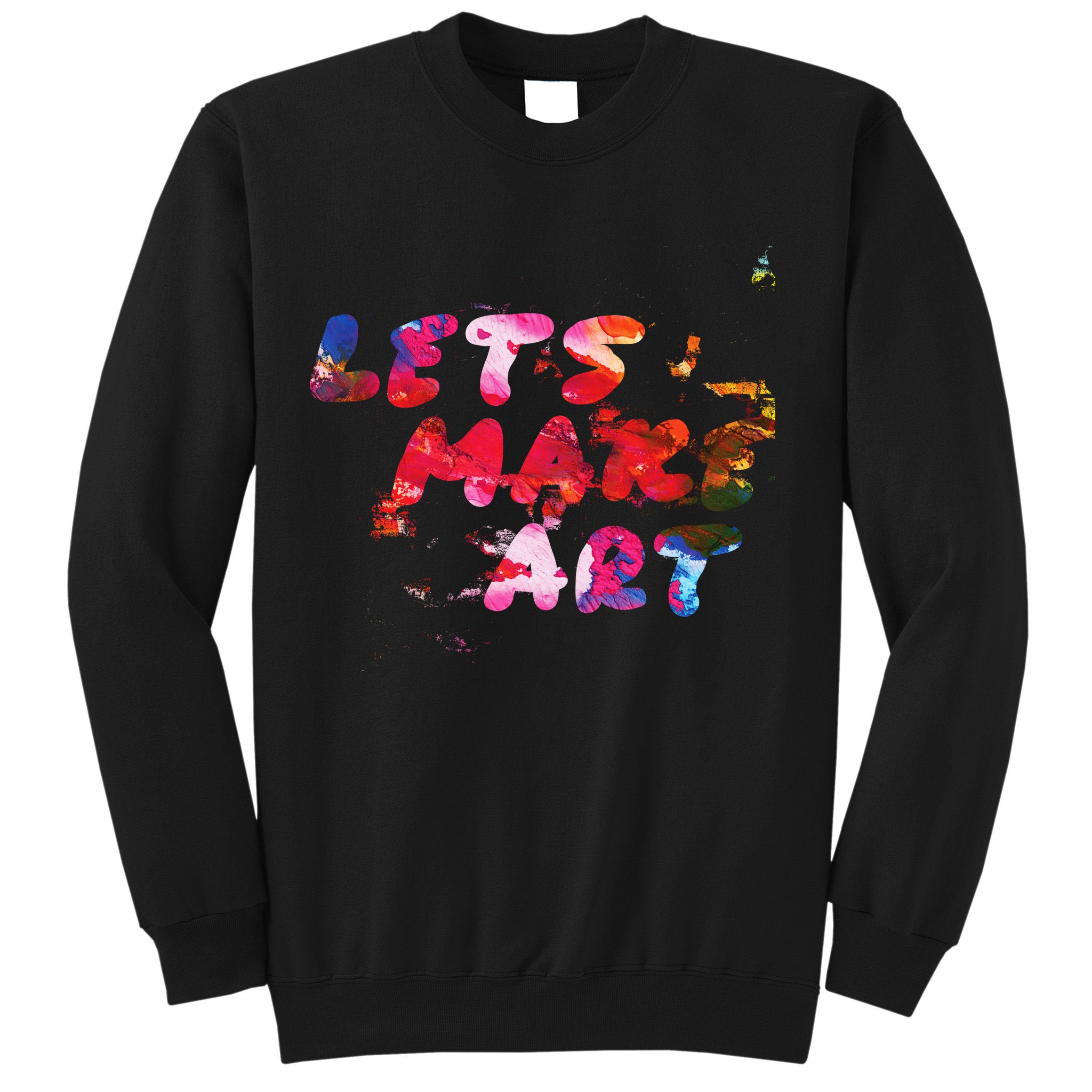 Lets Make Art Sweatshirt