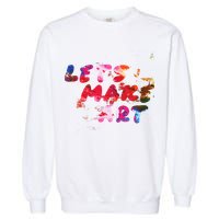 Lets Make Art Garment-Dyed Sweatshirt