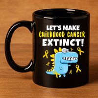 Lets Make Childhood Cancer Extinct Dinosaur 11oz C Handle Ceramic Mug
