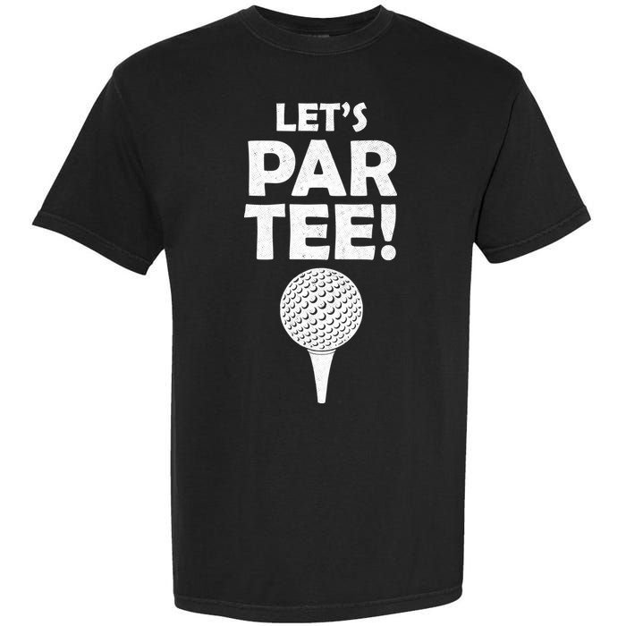 Let's Partee Golf Party Garment-Dyed Heavyweight T-Shirt