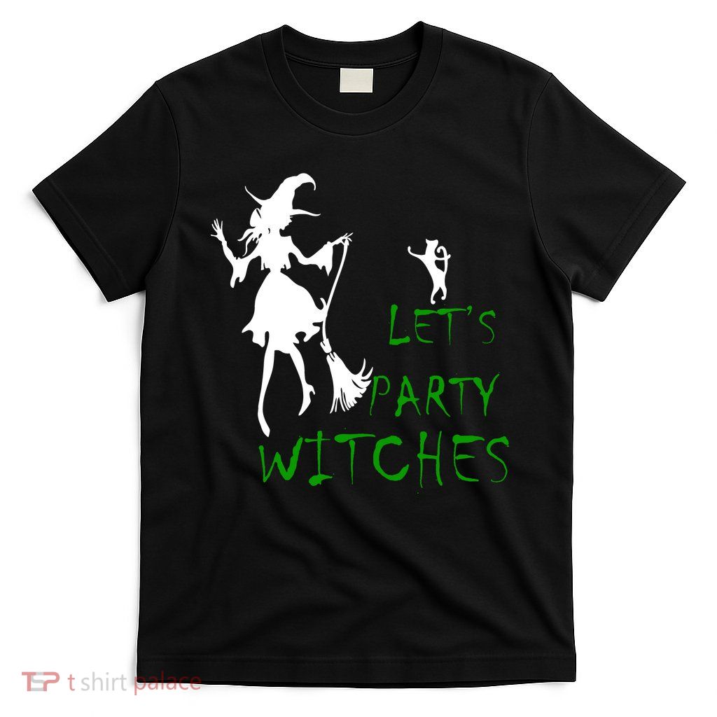 Let's Party Witches T-Shirt