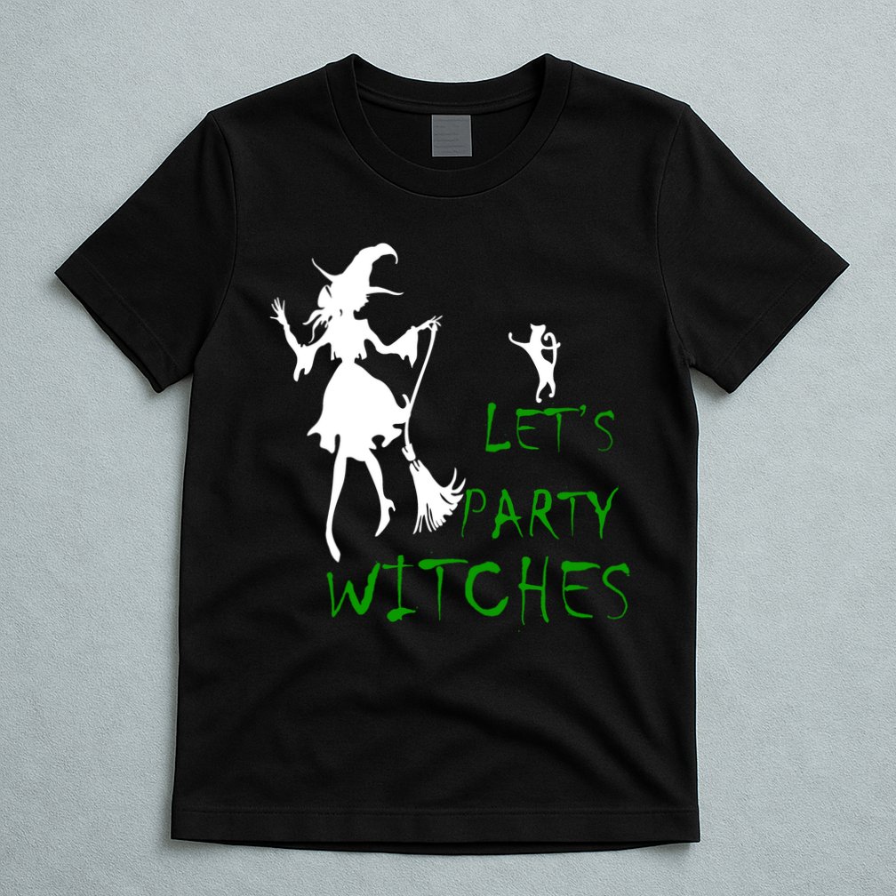 Let's Party Witches T-Shirt