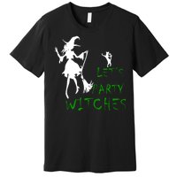 Let's Party Witches Premium T-Shirt