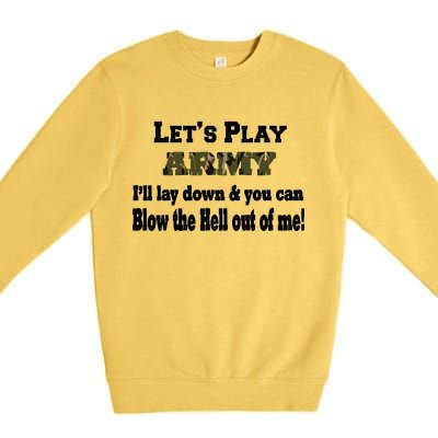 Let's Play Army Blow Me Premium Crewneck Sweatshirt