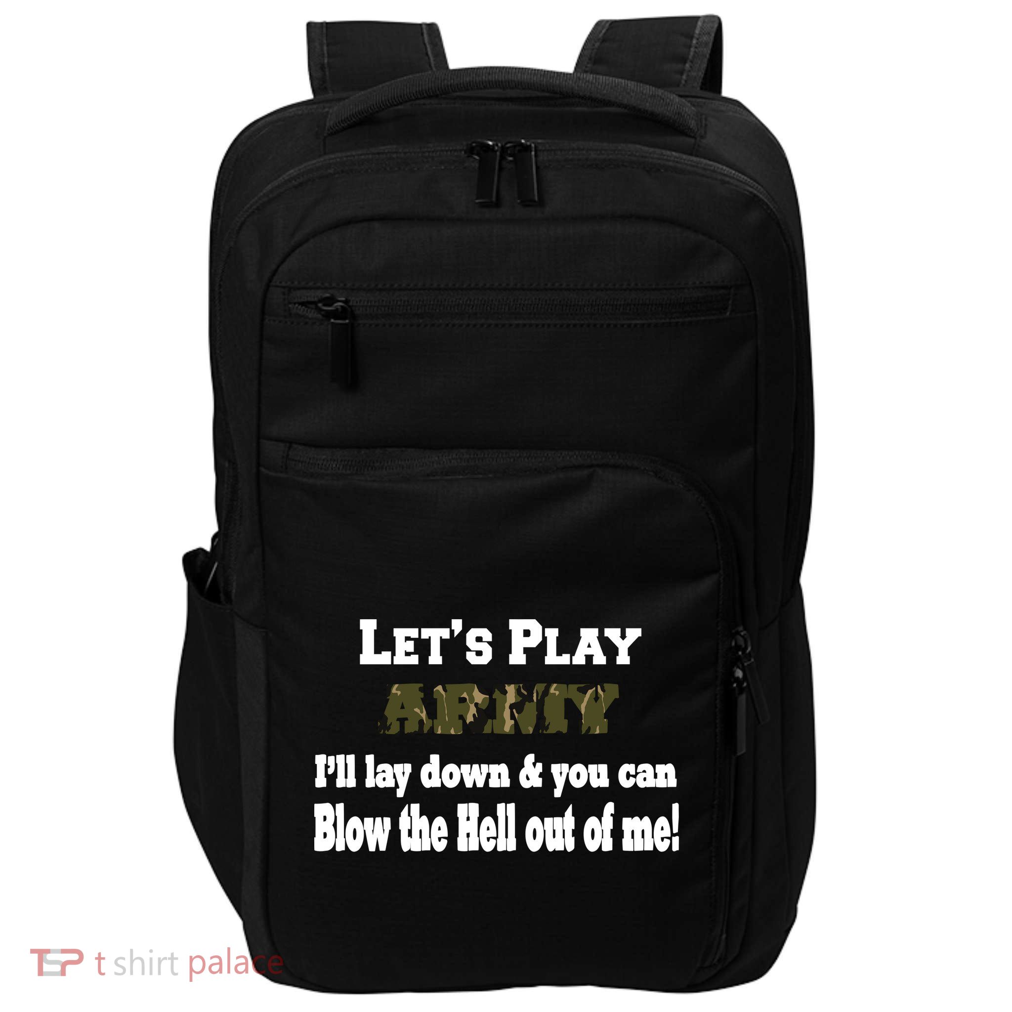 Let's Play Army Blow Me Impact Tech Backpack