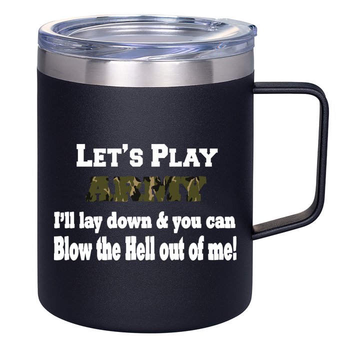 Let's Play Army Blow Me 12oz Stainless Steel Coffee Mug