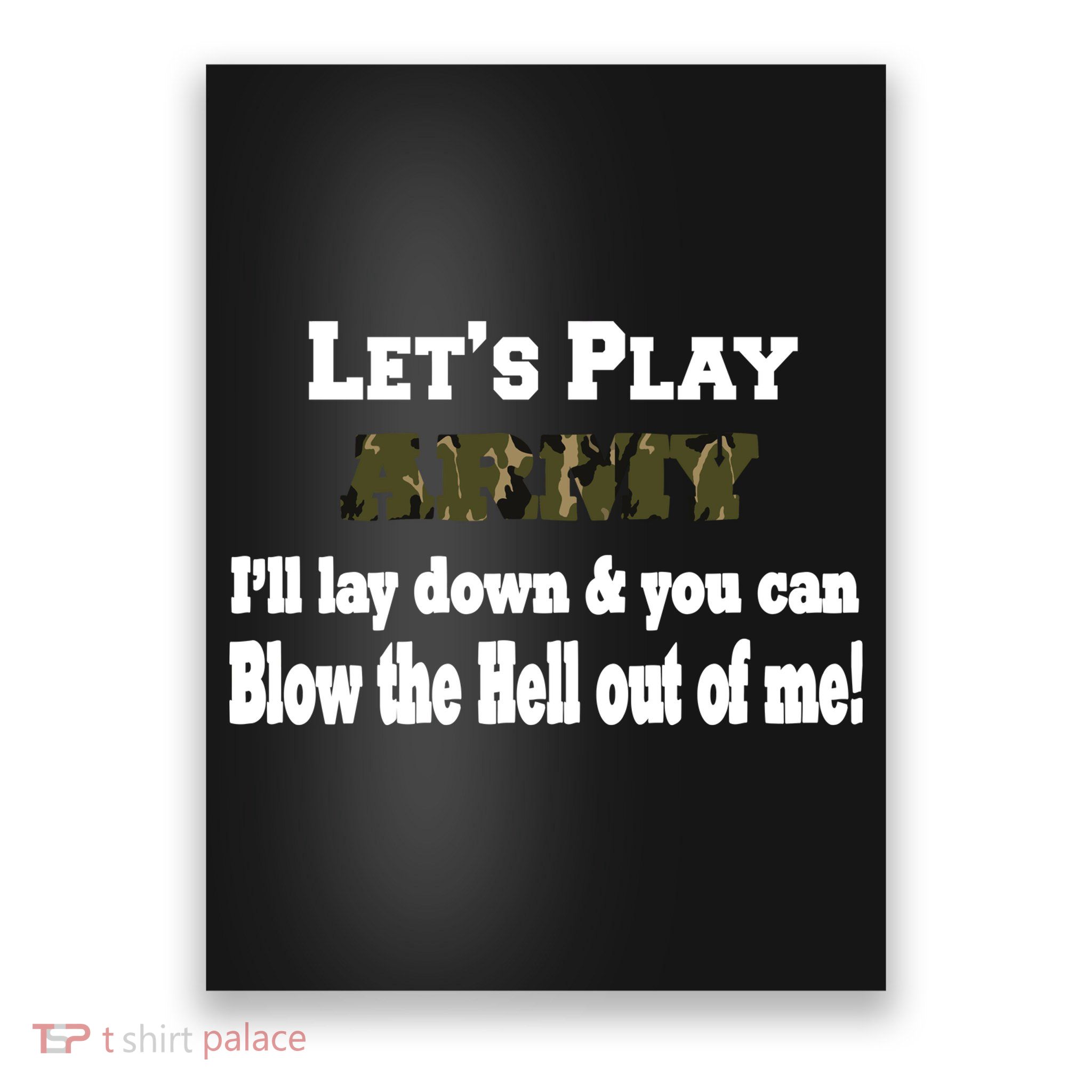 Let's Play Army Blow Me Poster