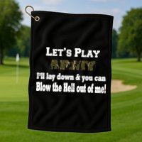 Let's Play Army Blow Me Golf Towel
