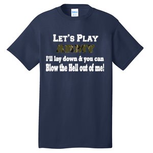 Let's Play Army Blow Me Tall T-Shirt