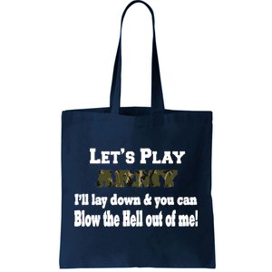 Let's Play Army Blow Me Tote Bag