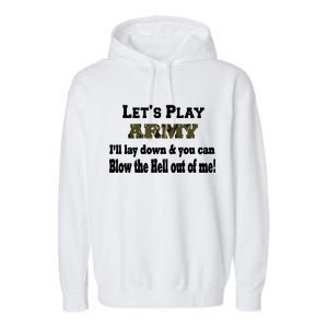 Let's Play Army Blow Me Garment-Dyed Fleece Hoodie