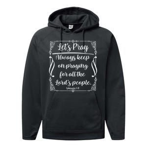 Let's Pray Always Keep On Praying Ephesians 6:18 Performance Fleece Hoodie