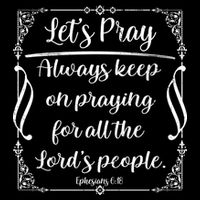 Let's Pray Always Keep On Praying Ephesians 6:18 Flatbill Hat