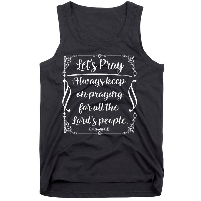 Let's Pray Always Keep On Praying Ephesians 6:18 Tank Top