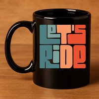 Let's Ride 11oz C Handle Ceramic Mug