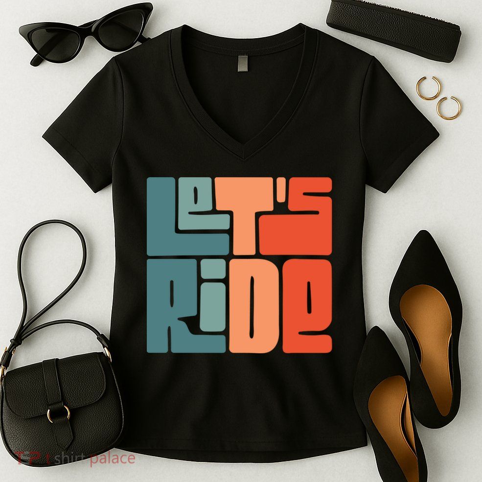 Let's Ride Women's V-Neck T-Shirt