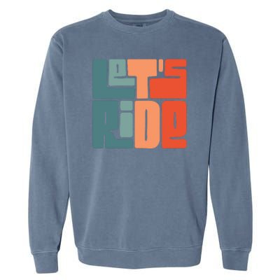 Let's Ride Garment-Dyed Sweatshirt