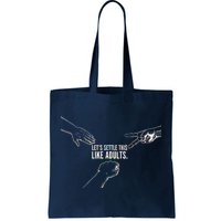 Let's Settle This Like Adults Tote Bag