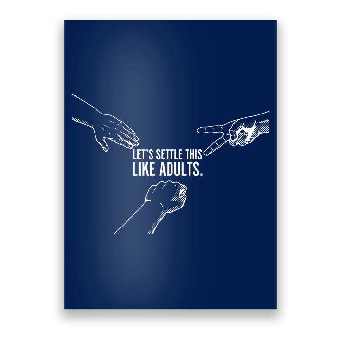 Let's Settle This Like Adults Poster