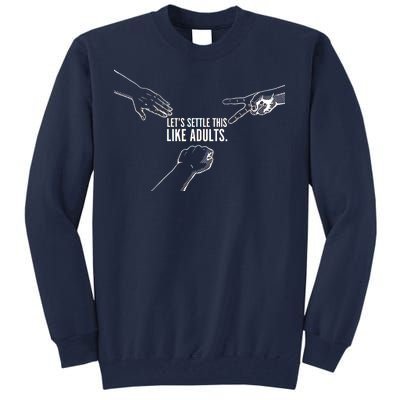 Let's Settle This Like Adults Tall Sweatshirt