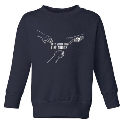 Let's Settle This Like Adults Toddler Sweatshirt