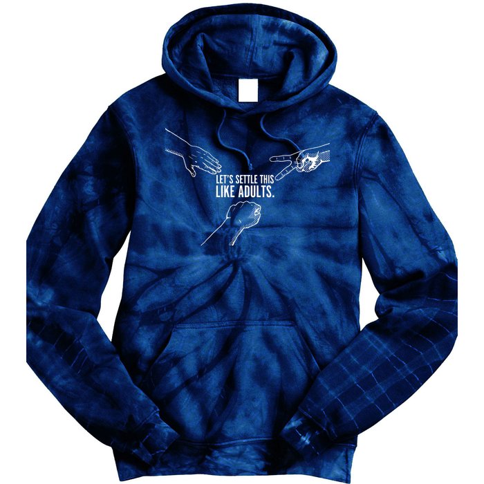 Let's Settle This Like Adults Tie Dye Hoodie