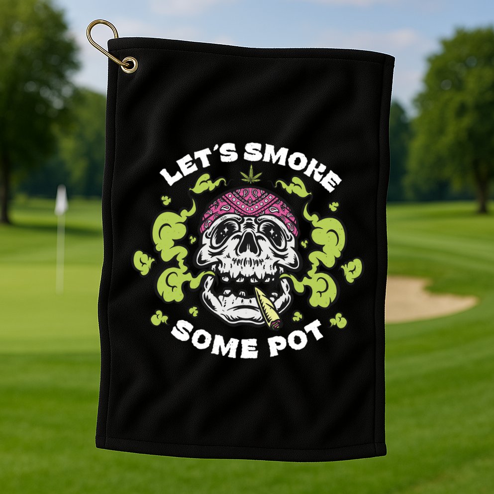 Let's Smoke Some Pot Skull Golf Towel