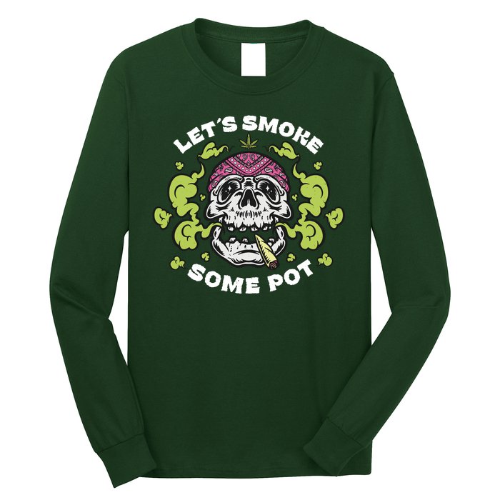 Let's Smoke Some Pot Skull Long Sleeve Shirt