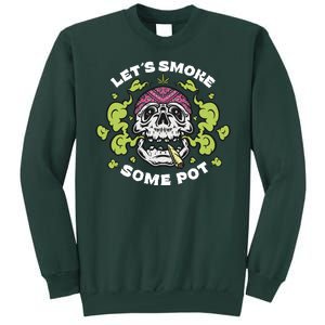 Let's Smoke Some Pot Skull Tall Sweatshirt