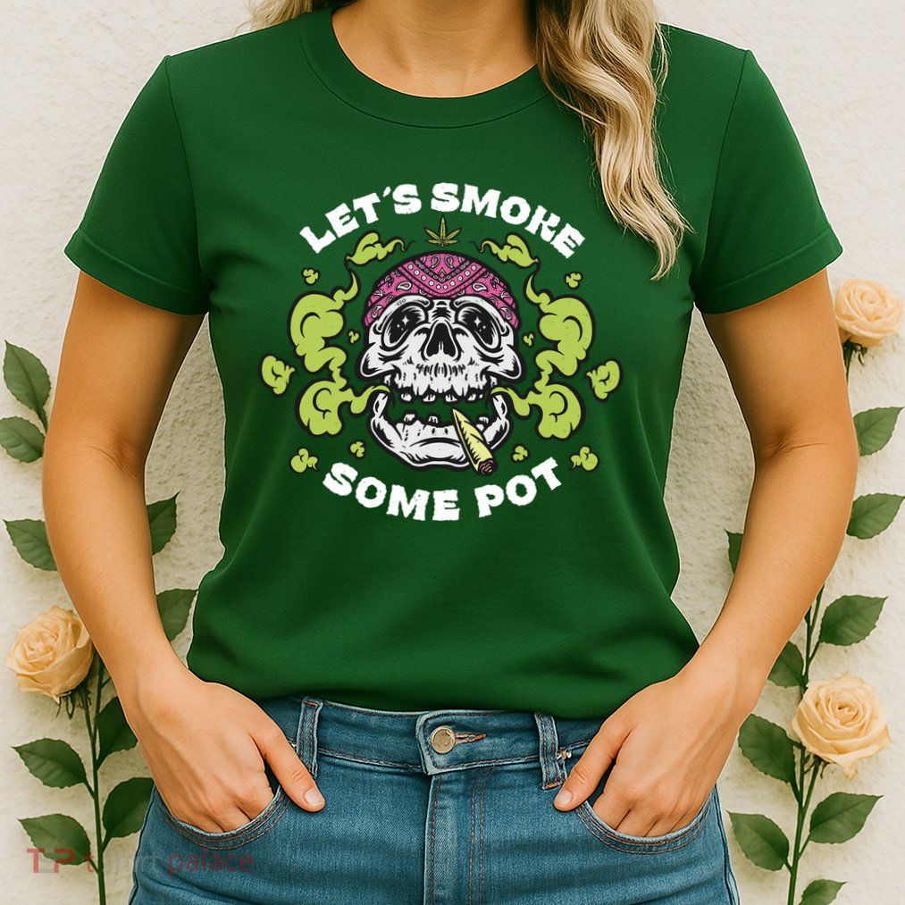 Let's Smoke Some Pot Skull Womens T-Shirt