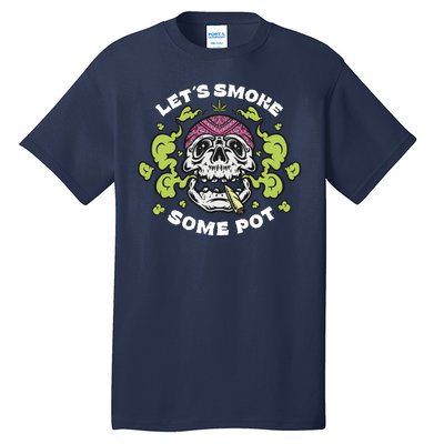 Let's Smoke Some Pot Skull Tall T-Shirt