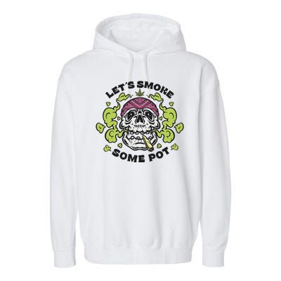 Let's Smoke Some Pot Skull Garment-Dyed Fleece Hoodie