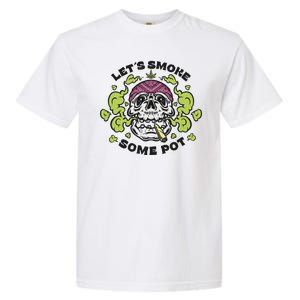 Let's Smoke Some Pot Skull Garment-Dyed Heavyweight T-Shirt