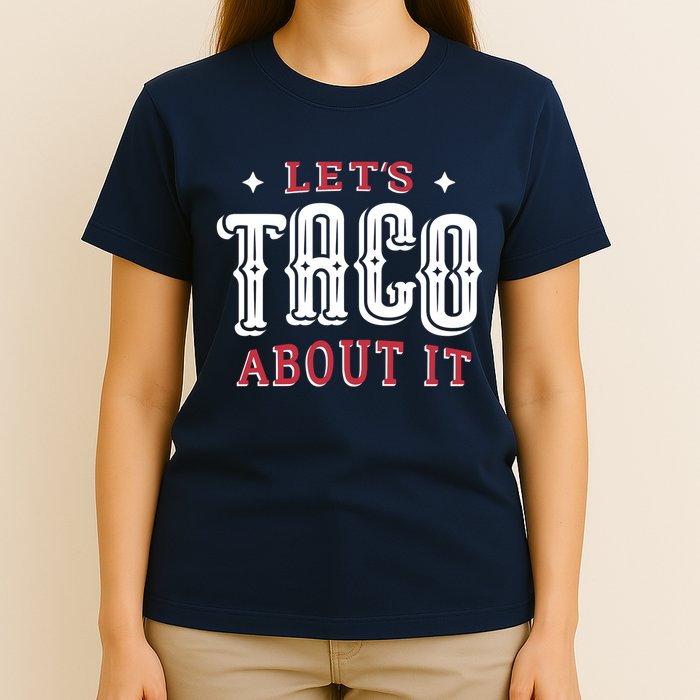 Lets Taco About It T-Shirt