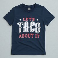 Lets Taco About It T-Shirt