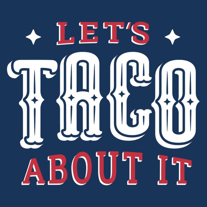 Lets Taco About It T-Shirt