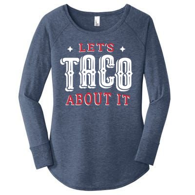 Lets Taco About It Women's Perfect Tri Tunic Long Sleeve Shirt